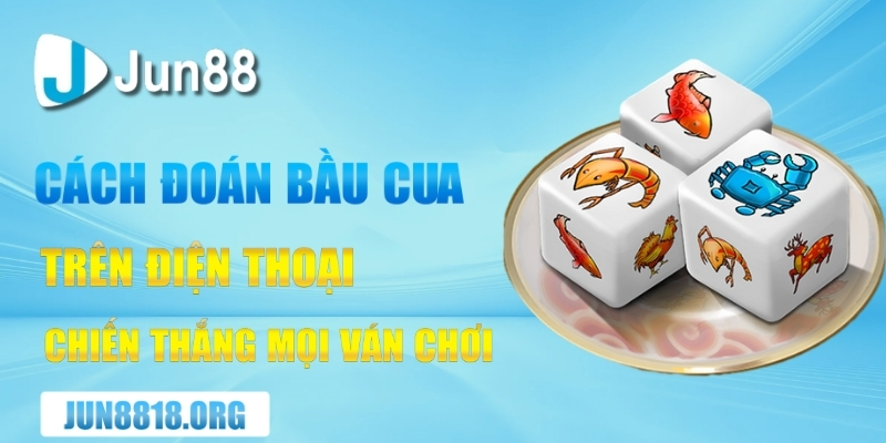 Kinh Nghiệm Cách Đoán Bầu Cua Trên Điện Thoại Cực Đỉnh 2024 1 cach doan bau cua tren dien thoai chien thang moi van choi
