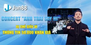 Concert "Anh Trai Say Hi" Bị Chế Giễu Vì Thông Tin 50.000 Khán Giả 10 concert anh trai say hi bi che gieu vi thong tin 50 000 khan gia