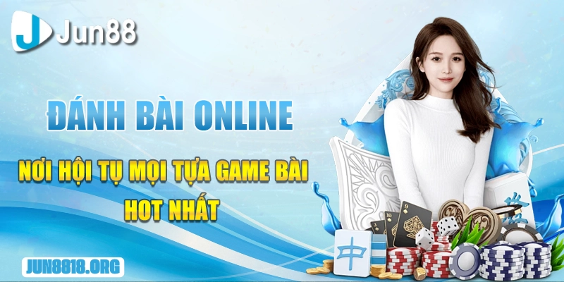 Mẹo Chơi Đánh Bài Online Nơi Hội Tụ Mọi Tựa Game Bài Hot Nhất 1 danh bai online noi hoi tu moi tua game bai hot nhat