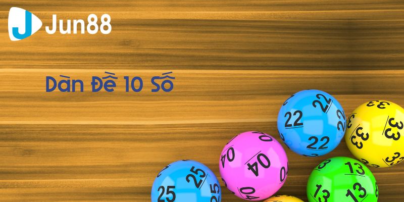 Dàn Đề 10 Số Theo Khung Bao Gom Tiền Cho Cược Thủ  4 dàn đề 10 số