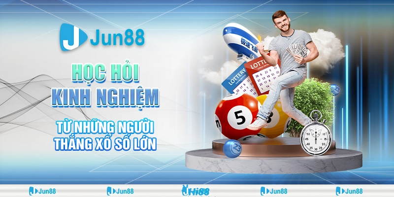 Bí quyết học từ những người thắng xổ số hiệu quả nhất tại Jun88 1 Bí quyết học từ những người thắng xổ số hiệu quả nhất tại Jun88