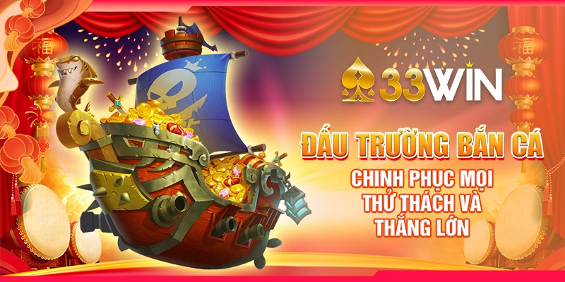 Đấu Trường Bắn Cá - Chinh Phục Mọi Thử Thách Và Thắng Lớn 1 Đấu Trường Bắn Cá - Chinh Phục Mọi Thử Thách Và Thắng Lớn