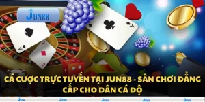 Cá cược trực tuyến tại Jun88 - Sân chơi đẳng cấp cho dân cá độ 9 Cá cược trực tuyến tại Jun88 - Sân chơi đẳng cấp cho dân cá độ